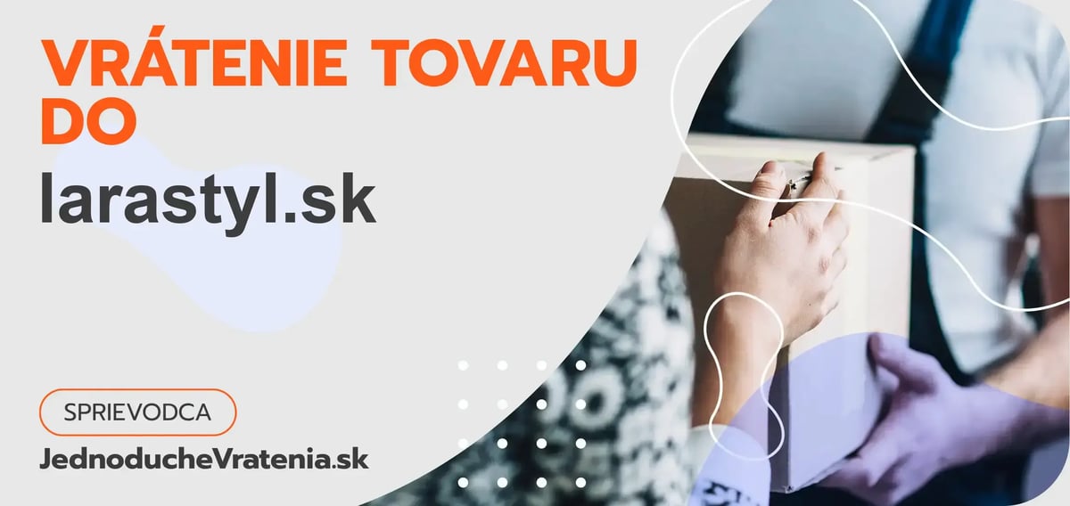 Ako postupovať pri vrátení tovaru do obchodu larastyl.sk?