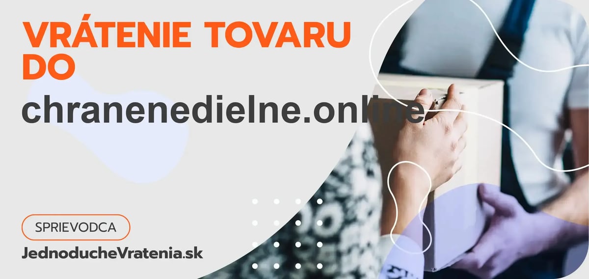 Je jednoduché vrátiť tovar do chranenedielne.online?