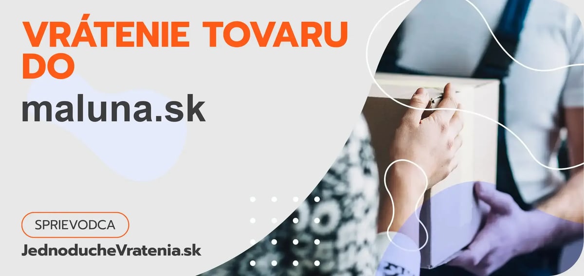 Ako vrátiť tovar do obchodu maluna.sk?