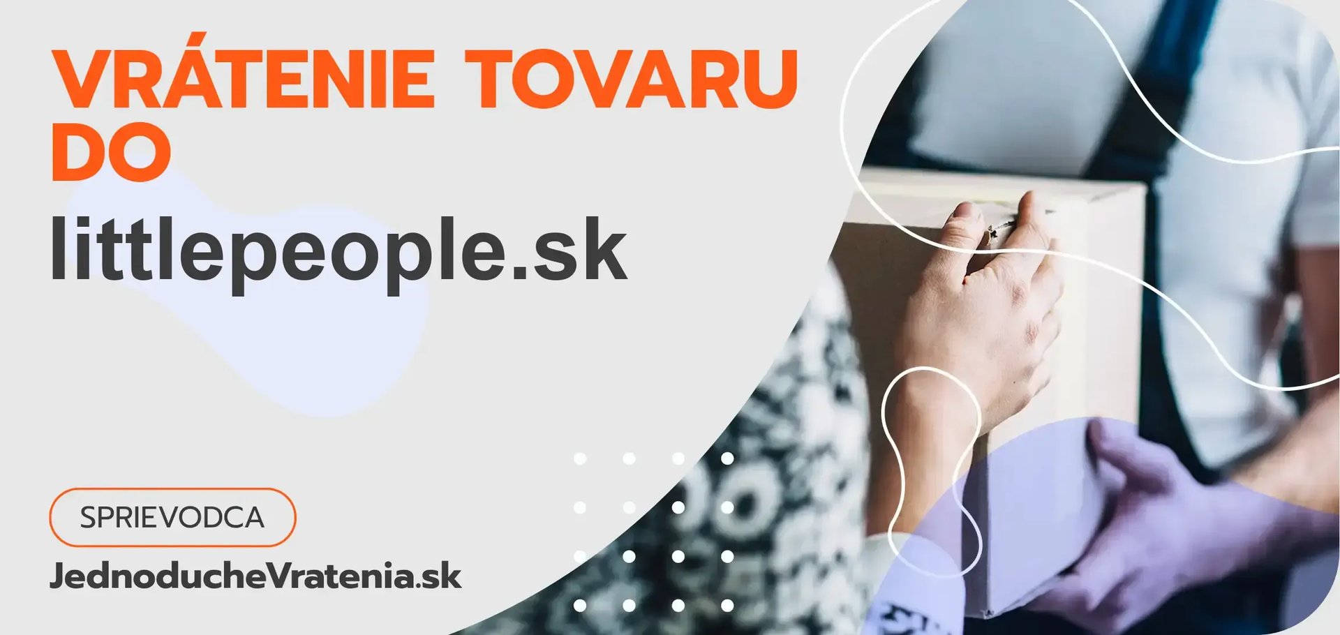 Vrátenie tovaru do littlepeople.sk – ako odoslať balík s vráteným tovarom do littlepeople.sk?