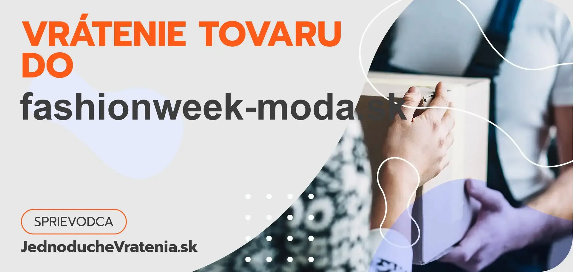 Je jednoduché vrátiť tovar do fashionweek-moda.sk?