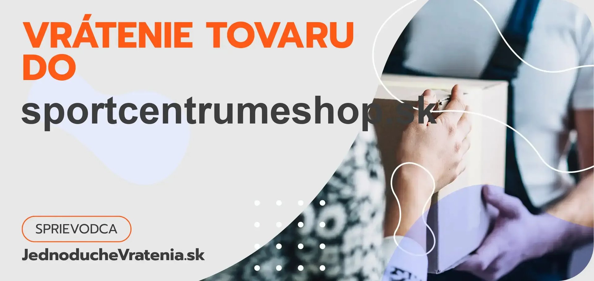 Vrátenie tovaru do sportcentrumeshop.sk – ako odoslať balík s vráteným tovarom do sportcentrumeshop.sk?