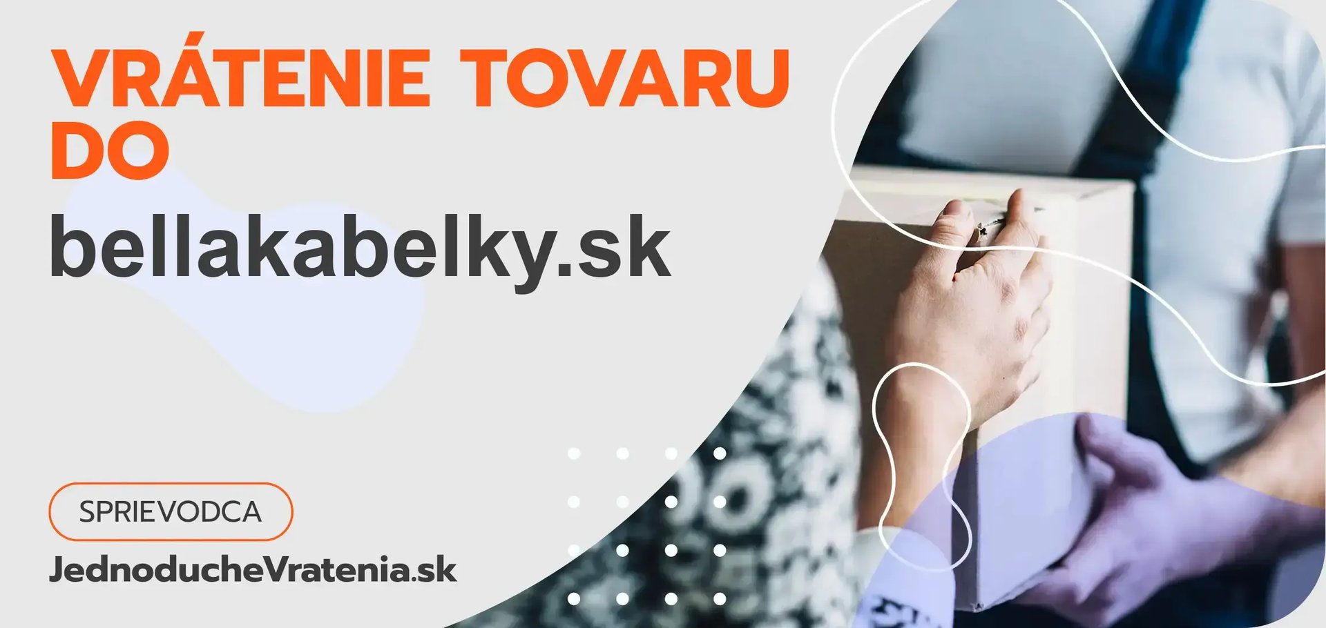 Vrátenie tovaru do bellakabelky.sk – ako odoslať balík s vráteným tovarom do bellakabelky.sk?